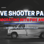 Active Shooter Part 2: Collaborating with Fire and EMS