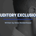 Auditory Exclusion