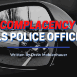 Complacency Kills Police Officers