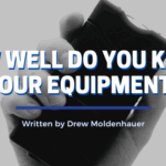 Know Your Equipment
