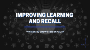 Improving Learning and Recall