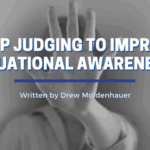 Stop Judging to Improve Situational Awareness