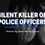 The Silent Killer of Police Officers